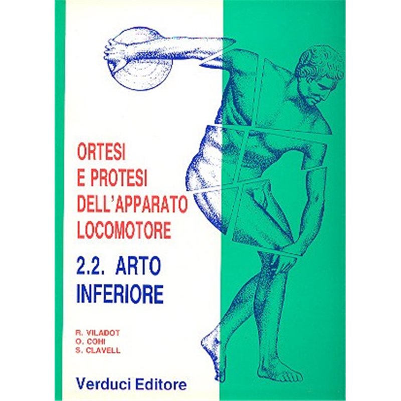 ORTESI E PROTESI DELL’APPARATO LOCOMOTORE ARTO iNFERIORE - Vol. 2.2